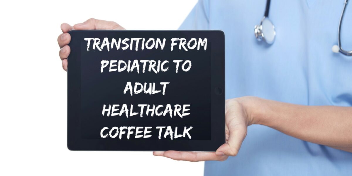 Transition from Pediatric to Adult Healthcare Coffee Talk image