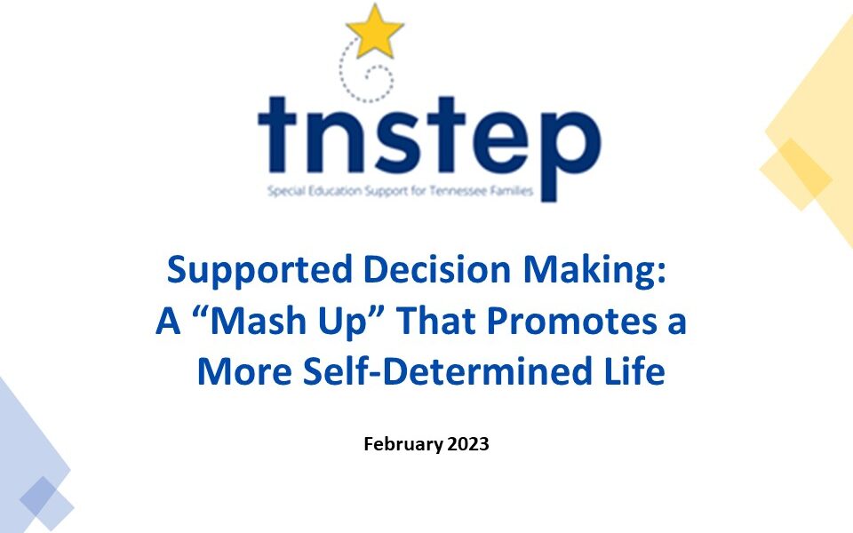 Supported Decision Making: A Mash Up That Promotes a More Self-Determined Life Presentation 2/28/23