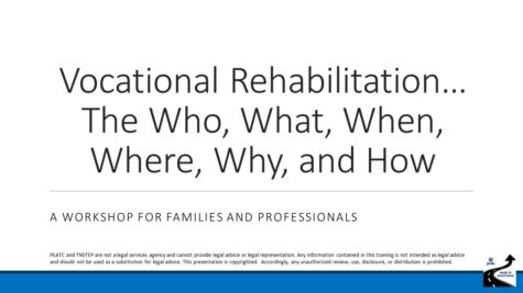 Vocational Rehabilitation: Who, What, When, Where, Why, How (Parent & Professional Training) 7/17/24